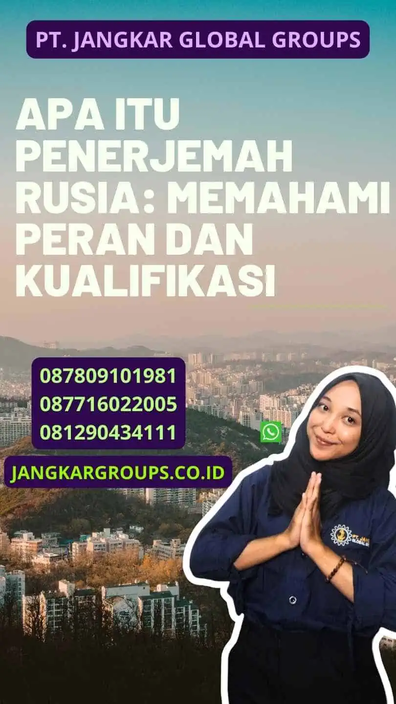 Apa Itu Penerjemah Rusia: Memahami Peran dan Kualifikasi