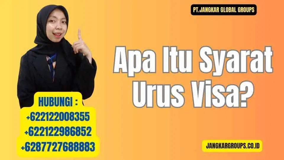 Apa Itu Syarat Urus Visa