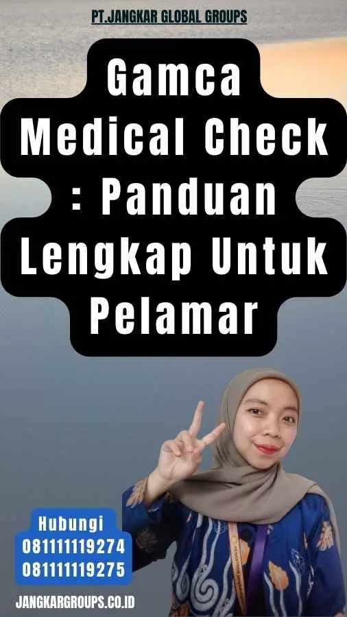 Gamca Medical Check Panduan Lengkap Untuk Pelamar