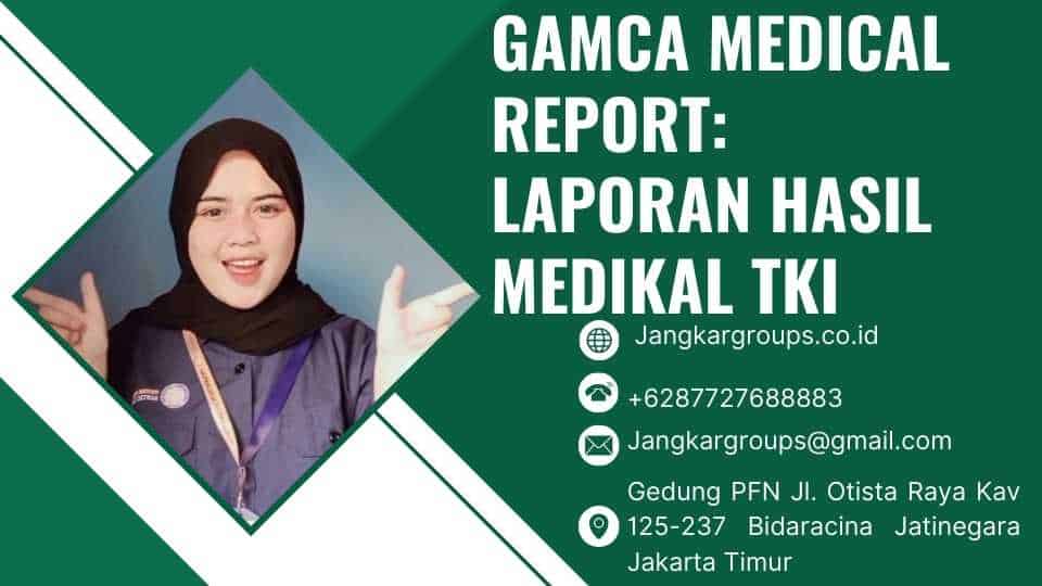 Gamca Medical Report Laporan Hasil Medikal TKI