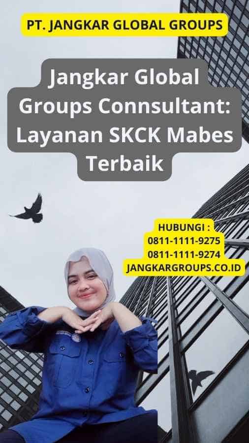 Jangkar Global Groups Connsultant: Layanan SKCK Mabes Terbaik