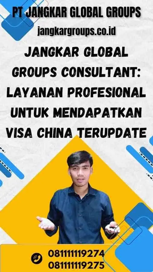 Jangkar Global Groups Consultant: Layanan Profesional untuk Mendapatkan Visa China Terupdate