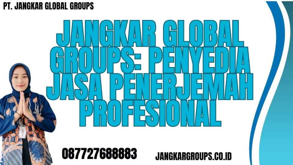 Jangkar Global Groups Penyedia Jasa Penerjemah Profesional