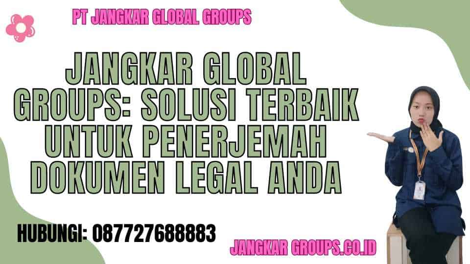 Jangkar Global Groups Solusi Terbaik untuk Penerjemah Dokumen Legal Anda