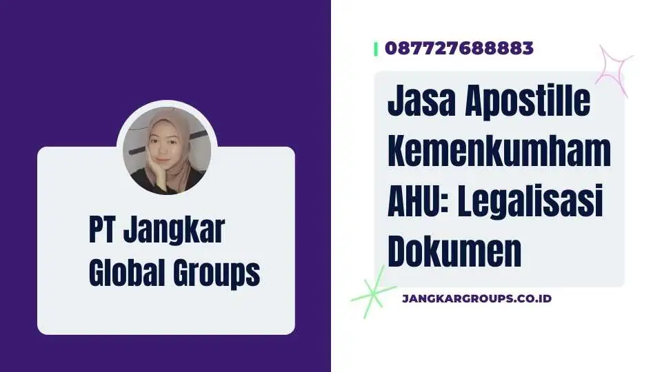 Jasa Apostille Kemenkumham AHU: Legalisasi Dokumen