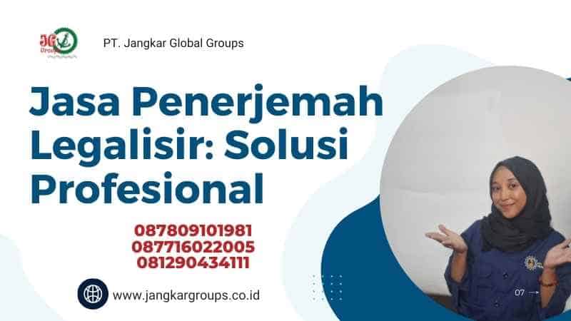 Jasa Penerjemah Legalisir: Solusi Profesional