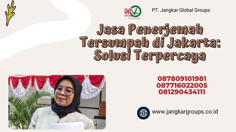Jasa Penerjemah Tersumpah di Jakarta: Solusi Terpercaya