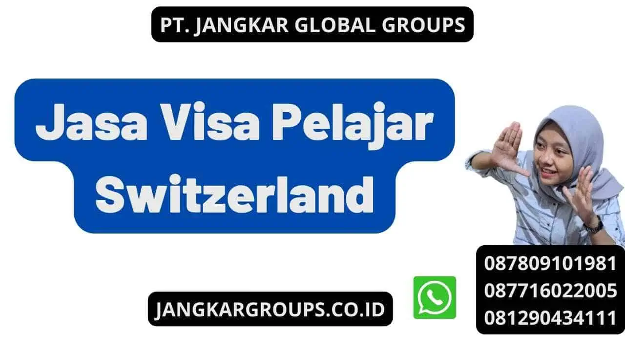 Jasa Visa Pelajar Switzerland