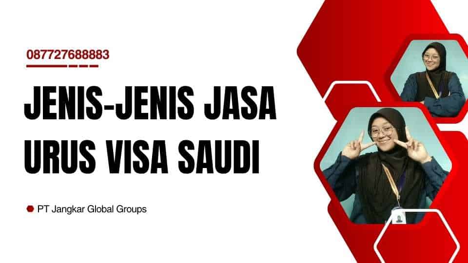 Jenis-jenis Jasa Urus Visa Saudi