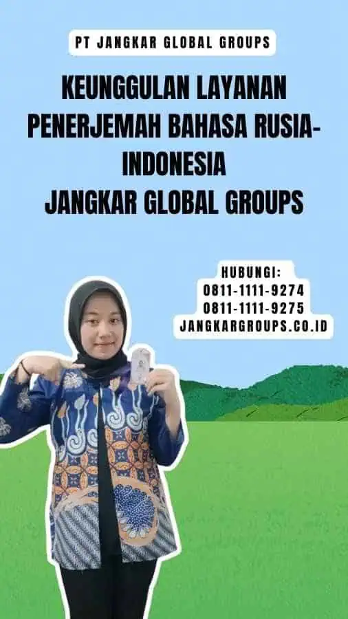 Keunggulan Layanan Penerjemah Bahasa Rusia-Indonesia Jangkar Global Groups