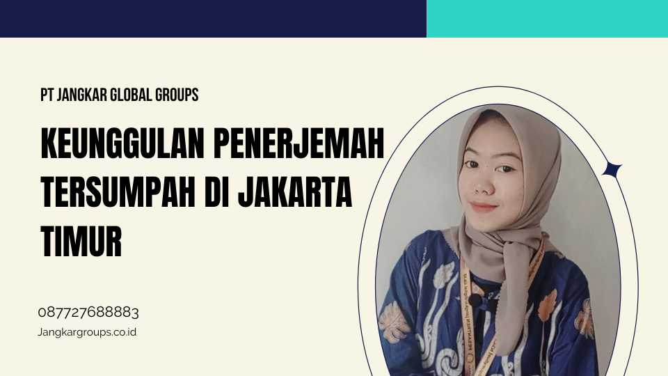 Keunggulan Penerjemah Tersumpah di Jakarta Timur