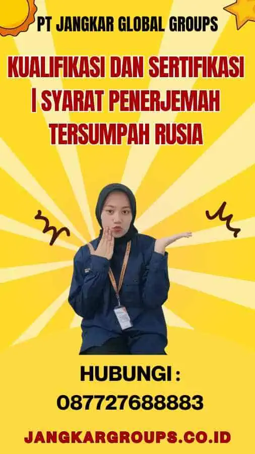 Kualifikasi dan Sertifikasi Syarat Penerjemah Tersumpah Rusia