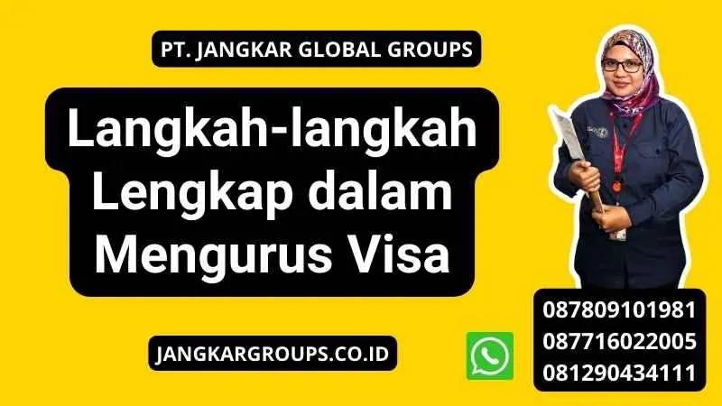 Langkah-langkah Lengkap dalam Mengurus Visa