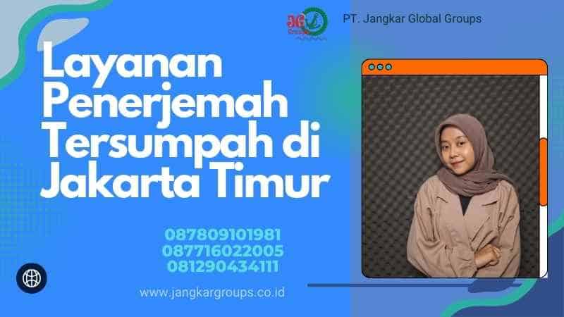 Layanan Penerjemah Tersumpah di Jakarta Timur