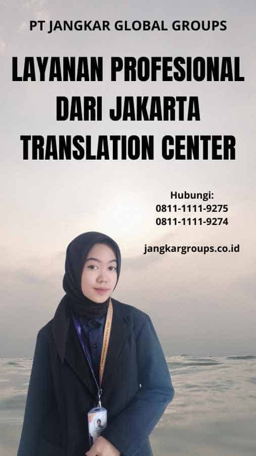 Layanan Profesional dari Jakarta Translation CenterLayanan Profesional dari Jakarta Translation Center