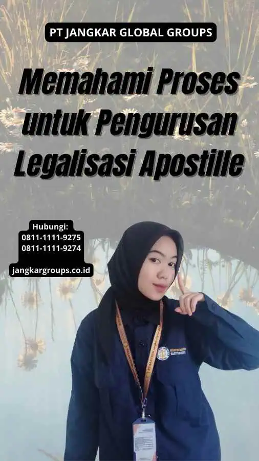 Memahami Proses untuk Pengurusan Legalisasi Apostille