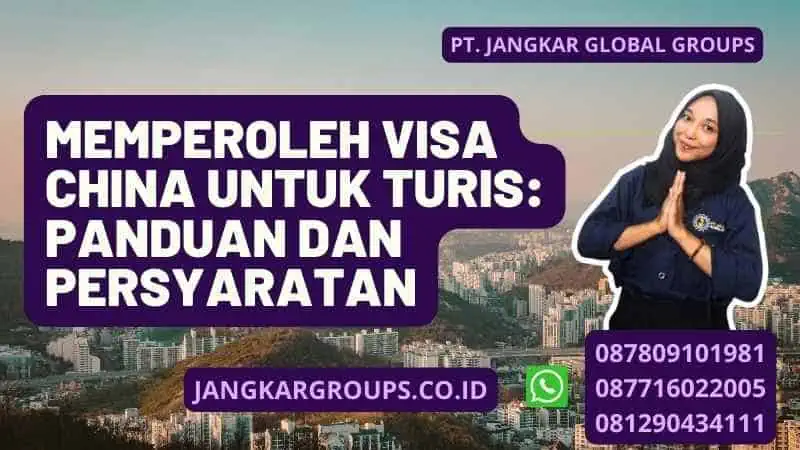 Memperoleh Visa China untuk Turis: Panduan dan Persyaratan