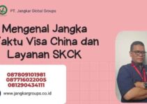 jangka waktu visa china dan Layanan SKCK