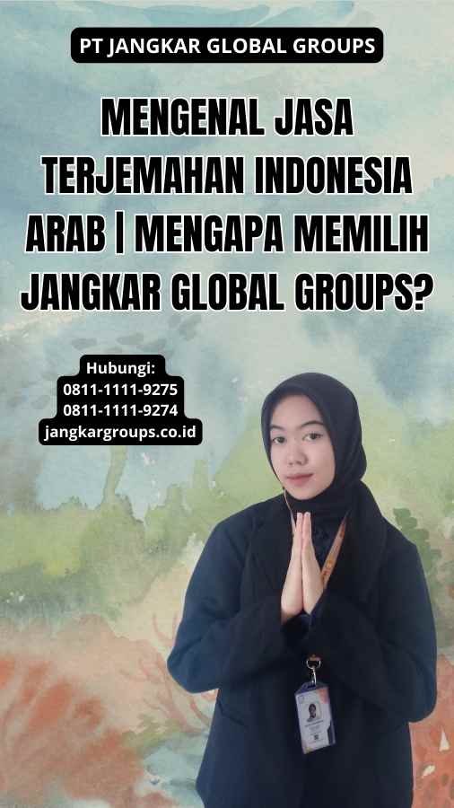 Mengenal Jasa Terjemahan Indonesia Arab | Mengapa Memilih Jangkar Global Groups?