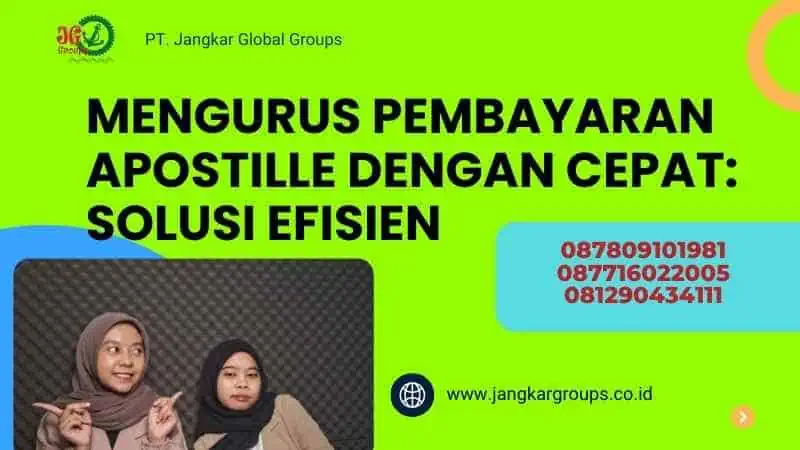 Mengurus Pembayaran Apostille dengan Cepat: Solusi Efisien