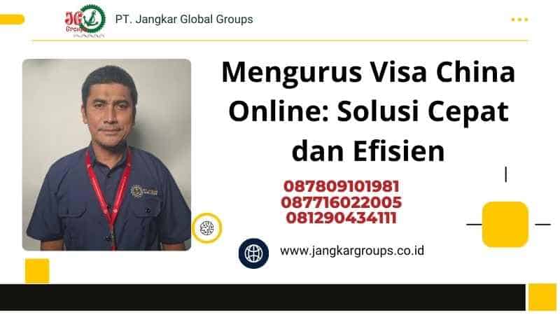 Mengurus Visa China Online: Solusi Cepat dan Efisien