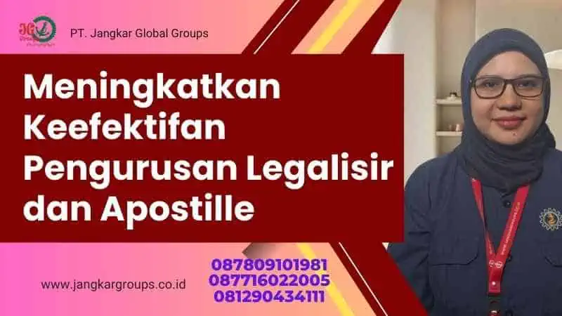 Meningkatkan Keefektifan Pengurusan Legalisir dan Apostille