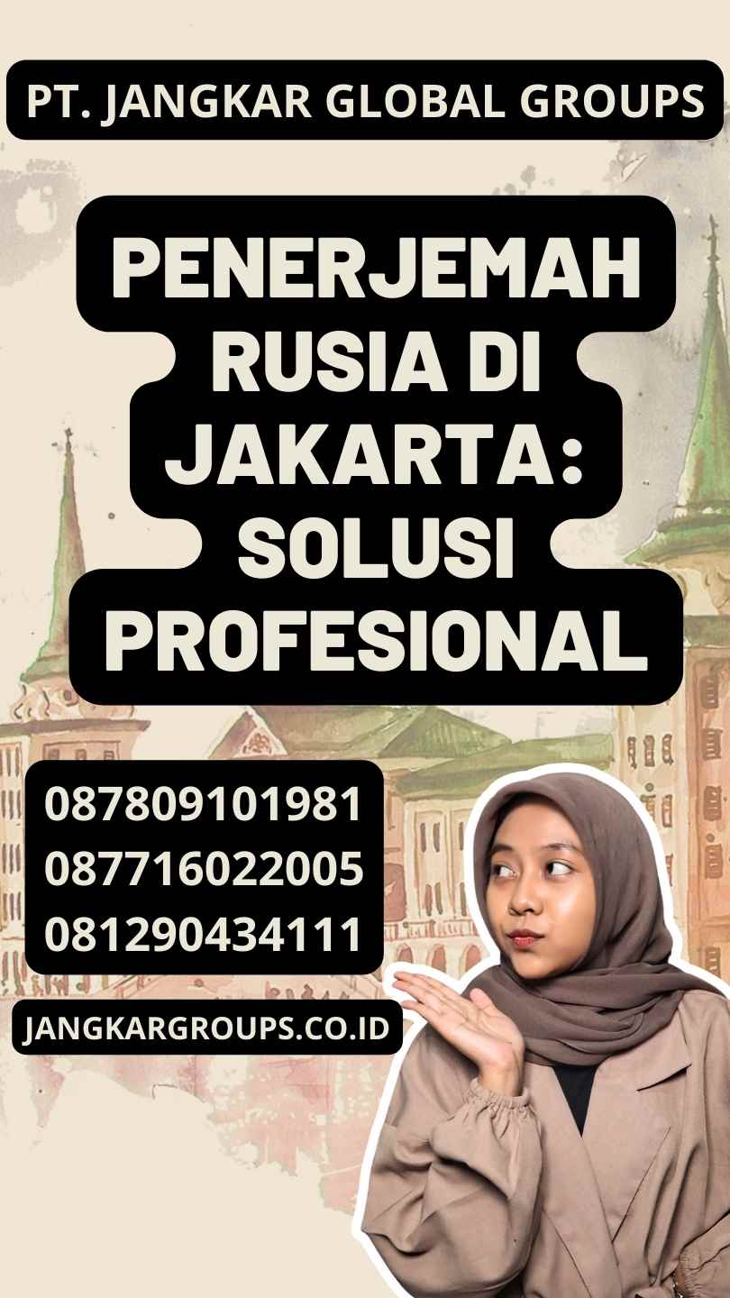 Penerjemah Rusia di Jakarta: Solusi Profesional