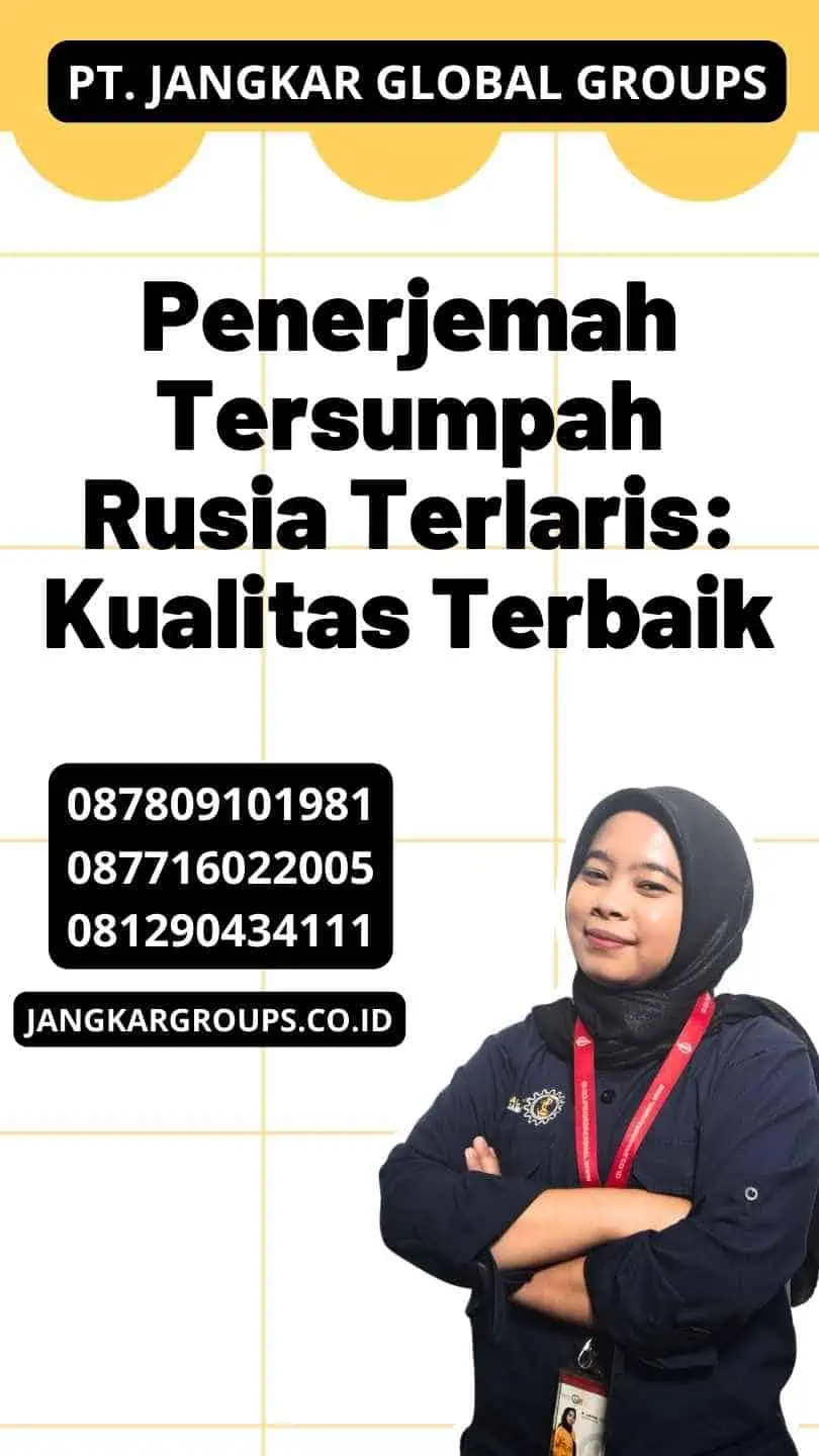 Penerjemah Tersumpah Rusia Terlaris: Kualitas Terbaik