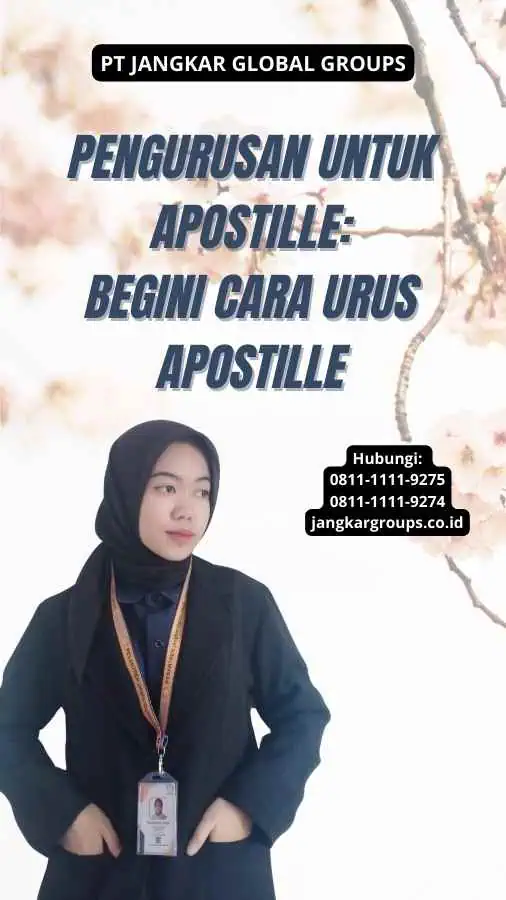 Pengurusan Untuk Apostille: Begini Cara Urus Apostille