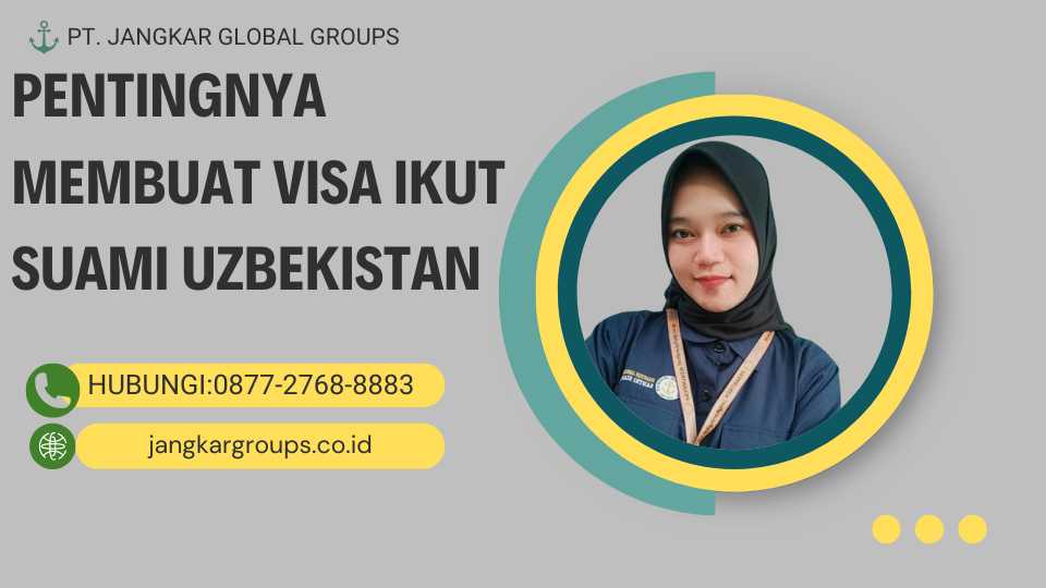 Pentingnya Membuat Visa Ikut Suami Uzbekistan