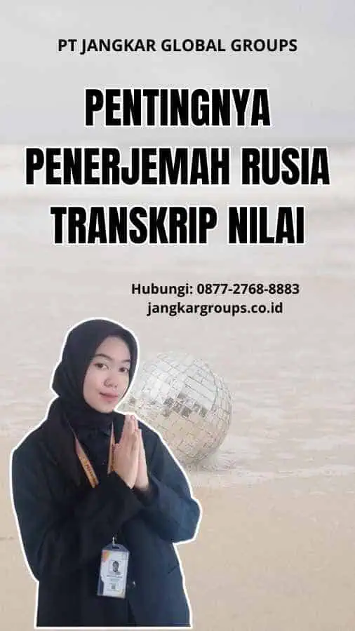 Pentingnya Penerjemah Rusia Transkrip Nilai