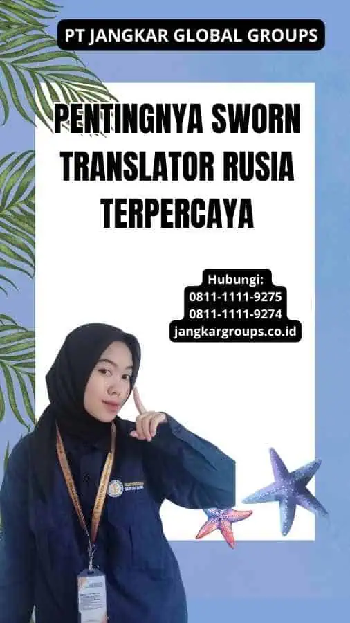 Pentingnya Sworn Translator Rusia Terpercaya