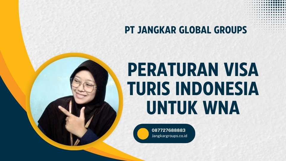 Peraturan Visa Turis Indonesia Untuk WNA