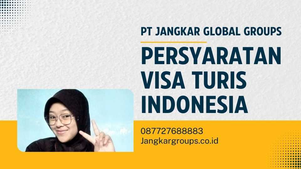 Persyaratan Visa Turis Indonesia