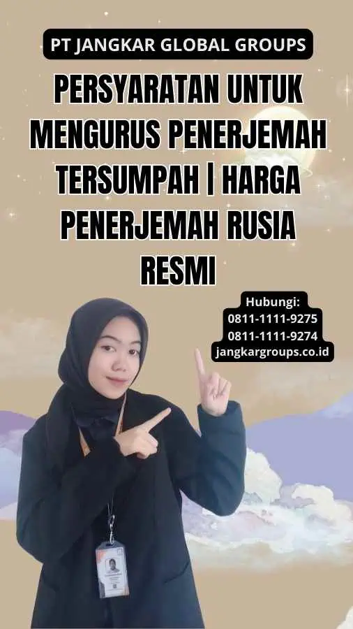 Persyaratan untuk Mengurus Penerjemah Tersumpah | Harga Penerjemah Rusia Resmi