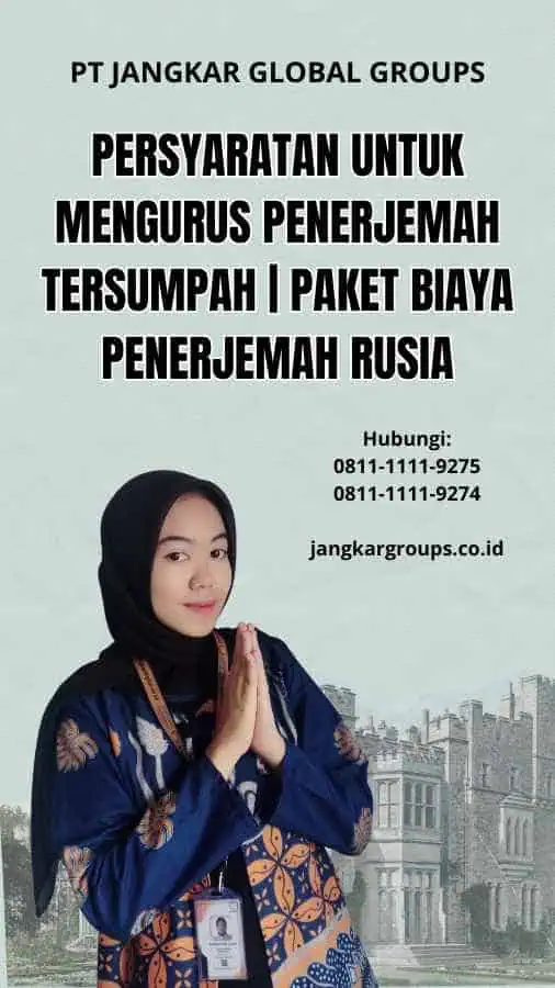 Persyaratan untuk Mengurus Penerjemah Tersumpah | Paket Biaya Penerjemah Rusia