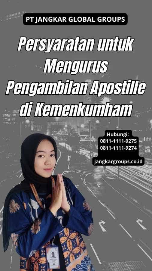 Persyaratan untuk Mengurus Pengambilan Apostille di Kemenkumham