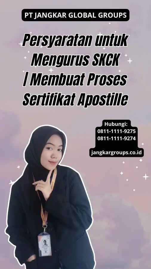 Persyaratan untuk Mengurus SKCK Membuat Proses Sertifikat Apostille