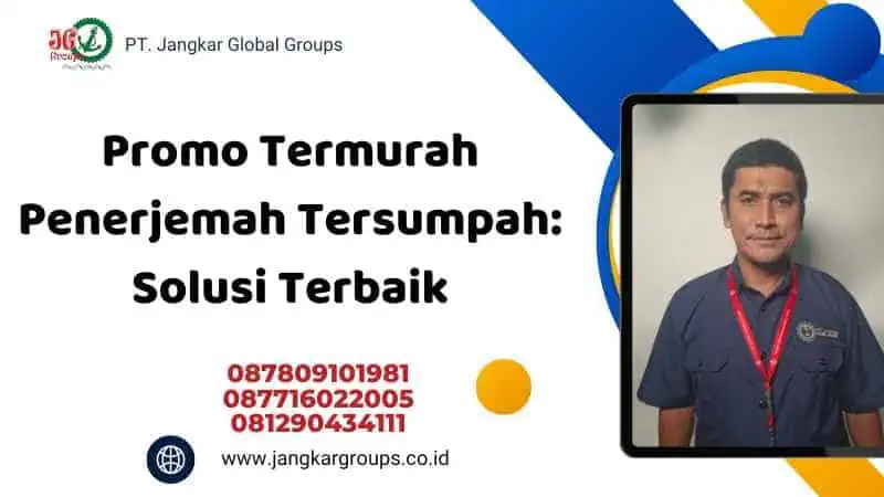 Promo Termurah Penerjemah Tersumpah: Solusi Terbaik