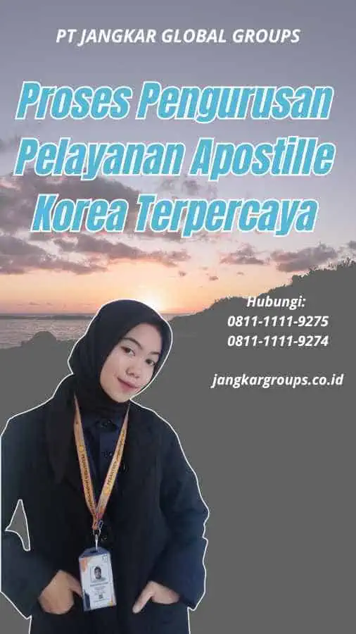 Proses Pengurusan Pelayanan Apostille Korea Terpercaya