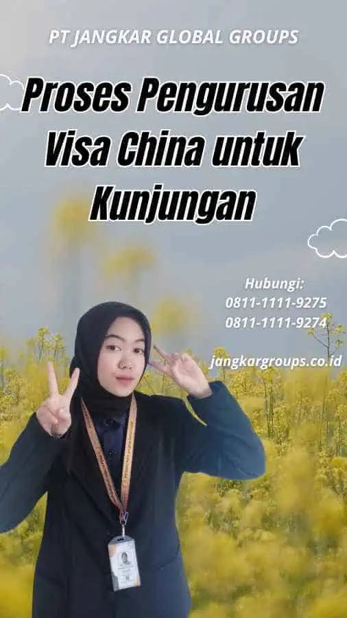 Proses Pengurusan Visa China untuk Kunjungan
