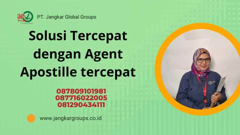 Solusi Tercepat dengan Agent Apostille tercepat