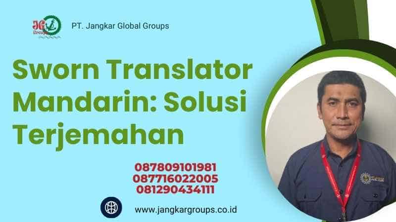 Sworn Translator Mandarin: Solusi Terjemahan
