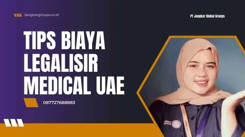 Tips Biaya Legalisir Medical UAE