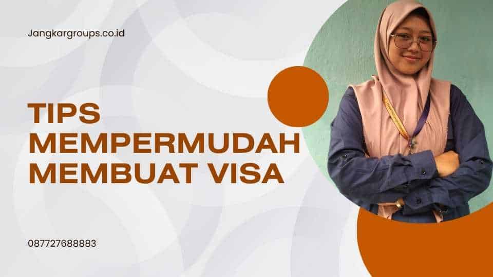 Tips Mempermudah Membuat Visa