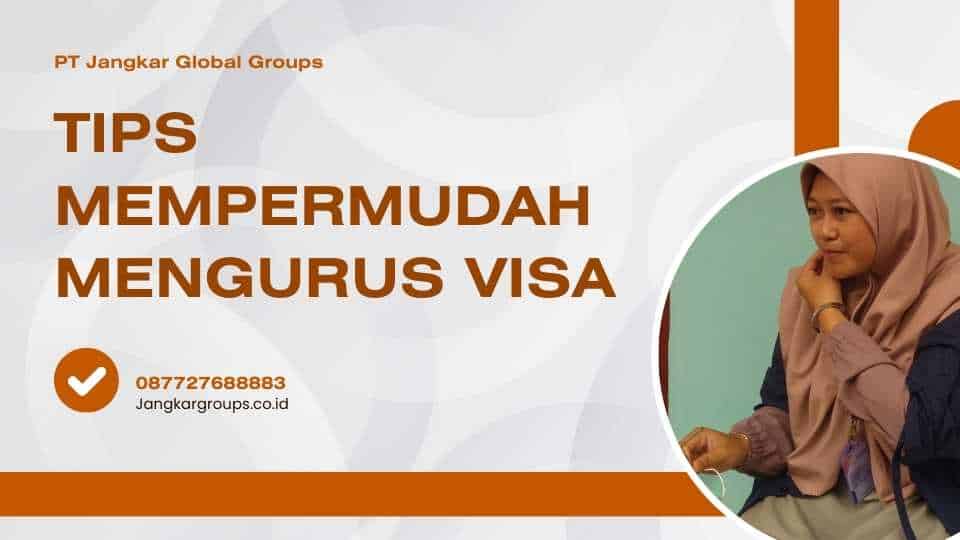 Tips Mempermudah Mengurus Visa
