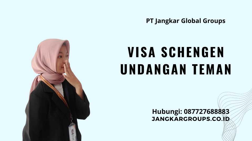 Visa Schengen Undangan teman