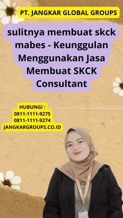 sulitnya membuat skck mabes - Keunggulan Menggunakan Jasa Membuat SKCK Consultant