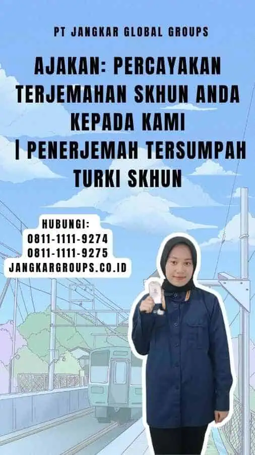 Ajakan Percayakan Terjemahan SKHUN Anda kepada Kami Penerjemah Tersumpah Turki SKHUN