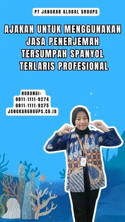 Ajakan untuk Menggunakan Jasa Penerjemah Tersumpah Spanyol Terlaris Profesional